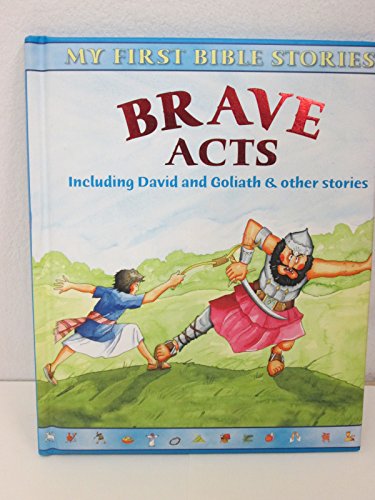 Beispielbild fr Brave Acts - Including David and Goliath & Other Stories (My First Bible Stories) zum Verkauf von Wonder Book