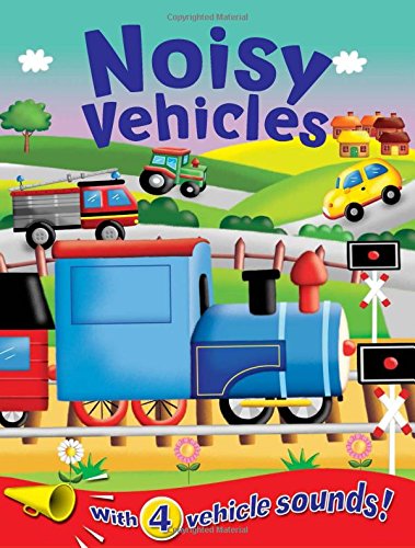 Beispielbild fr Noisy Vehicles - 4 Great Sounds - Tractors Trains Buses Cars (Sound Boards - Igloo Books Ltd) zum Verkauf von WorldofBooks