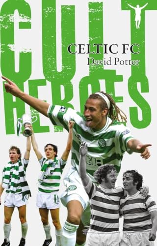 Celtic FC Cult Heroes (9781848181090) by Potter, David