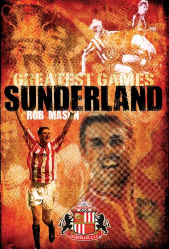 Beispielbild fr Sunderland's Greatest Games: 50 Fantastic Matches to Savour zum Verkauf von WorldofBooks