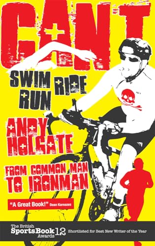 Beispielbild fr Cant Swim, Cant Ride, Cant Run: My Triathlon Journey from Common Man to Ironman zum Verkauf von Reuseabook