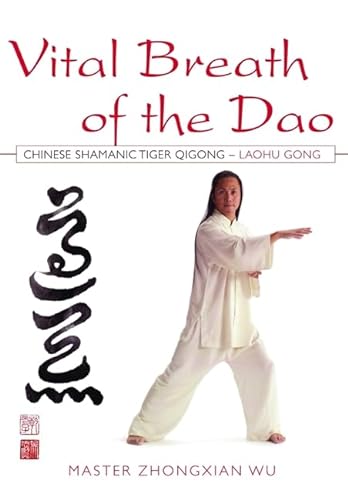 Stock image for Vital Breath of the Dao: Chinese Shamanic Tiger Qigong - Laohu Gong for sale by Zoom Books Company