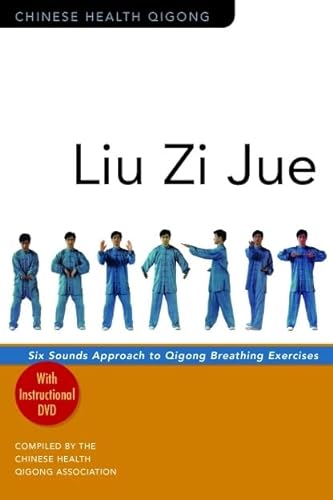 Beispielbild fr Liu Zi Jue: Six Sounds Approach to Qigong Breathing Exercises (Chinese Health Qigong) zum Verkauf von Books From California