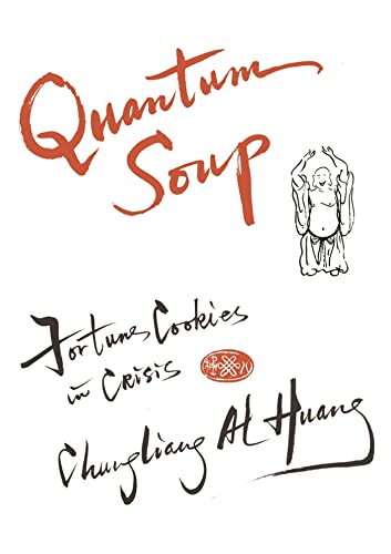 Quantum Soup: Fortune Cookies in Crisis New and enlarged edition (9781848190542) by Al Huang, Chungliang Al