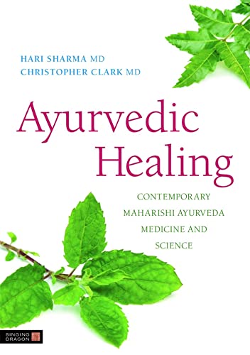 AYURVEDIC HEALING: Contemporary Maharishi Ayurveda Medicine & Science
