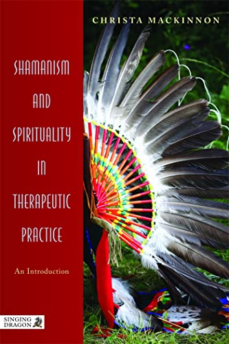 Stock image for Shamanism and Spirituality in Therapeutic Practice for sale by Blackwell's