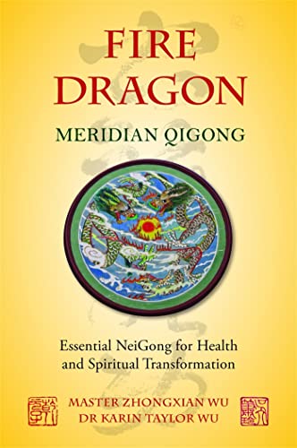 Stock image for Fire Dragon Meridian Qigong: Essential NeiGong for Health and Spiritual Transformation for sale by HPB-Movies