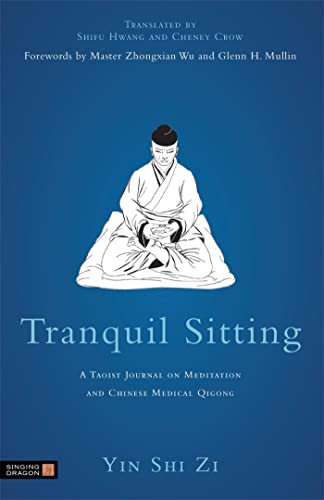 Imagen de archivo de Tranquil Sitting: A Taoist Journal on Meditation and Chinese Medical Qigong a la venta por Monster Bookshop