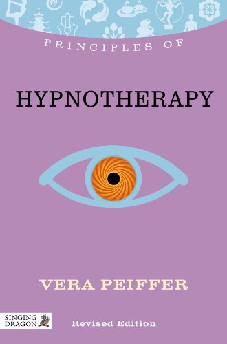 Imagen de archivo de Principles of Hypnotherapy: What it is, how it works, and what it can do for you Revised Edition (Discovering Holistic Health) a la venta por Books From California