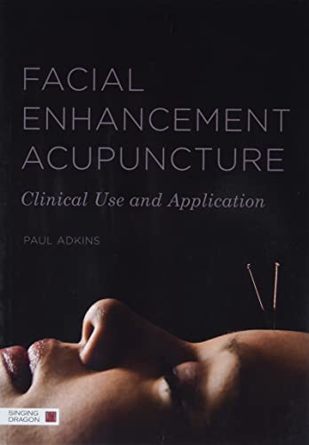 Stock image for Facial Enhancement Acupuncture: Clinical Use and Application for sale by HPB-Emerald