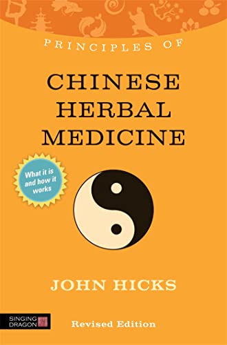 Beispielbild fr Principles of Chinese Herbal Medicine: What it is, how it works, and what it can do for you Revised Edition (Discovering Holistic Health) zum Verkauf von Books From California