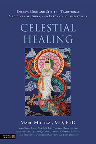 Imagen de archivo de Celestial Healing: Energy, Mind and Spirit in Traditional Medicines of China, and East and Southeast Asia [Paperback] Micozzi, Marc S. a la venta por Brook Bookstore