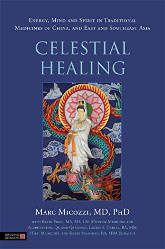 Stock image for Celestial Healing: Energy, Mind and Spirit in Traditional Medicines of China, and East and Southeast Asia [Paperback] Micozzi, Marc S. for sale by Brook Bookstore