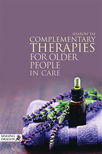 Beispielbild fr Complementary Therapies for Older People in Care zum Verkauf von Books From California