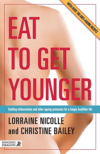 Beispielbild fr Eat to Get Younger : Tackling Inflammation and Other Ageing Processes for a Longer, Healthier Life zum Verkauf von Better World Books