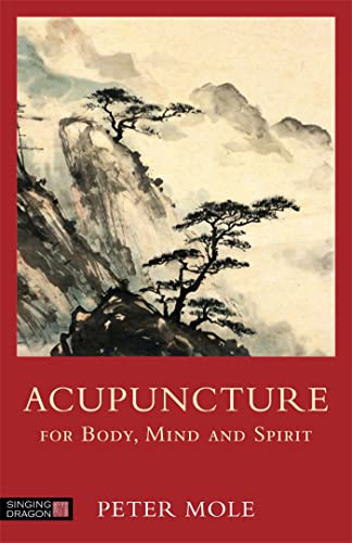 Imagen de archivo de Acupuncture for Body, Mind and Spirit a la venta por BookResQ.
