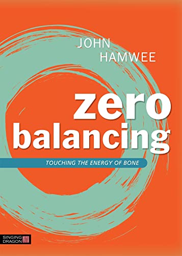 9781848192348: Zero Balancing: Touching the Energy of Bone