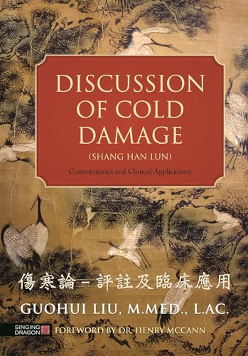 9781848192546: Discussion of Cold Damage Shang Han Lun: Commentaries and Clinical Applications