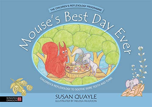 Beispielbild fr Mouse's Best Day Ever: Children's Reflexology to Soothe Sore Teeth and Tums (Children's Reflexology Programme) zum Verkauf von WorldofBooks