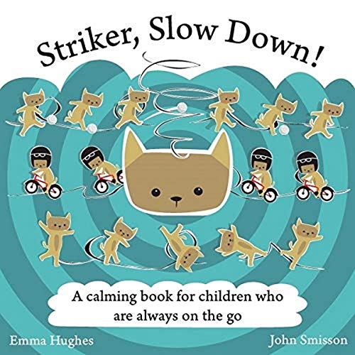 9781848193277: Striker, Slow Down!: A calming book for children who are always on the go