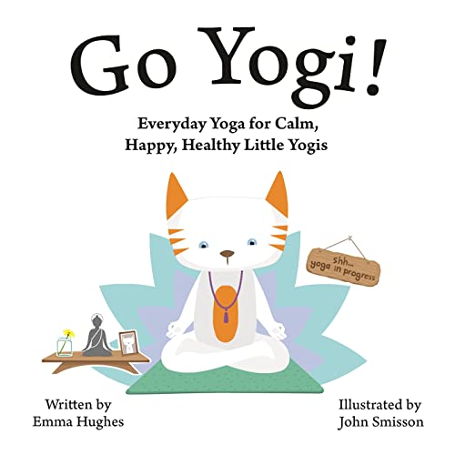 Stock image for Go Yogi!: Everyday Yoga for Calm, Happy, Healthy Little Yogis for sale by Bulk Book Warehouse