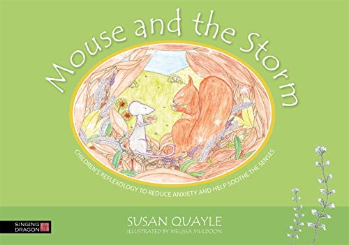 Stock image for Mouse and the Storm: Children  s reflexology to reduce anxiety and help soothe the senses for sale by -OnTimeBooks-