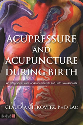 Beispielbild fr Acupressure and Acupuncture During Birth zum Verkauf von Blackwell's