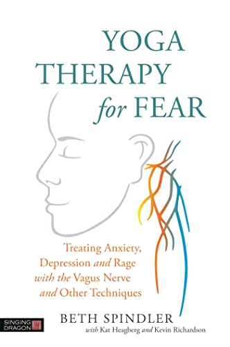 9781848193741: Yoga Therapy for Fear: Treating Anxiety, Depression and Rage with the Vagus Nerve and Other Techniques