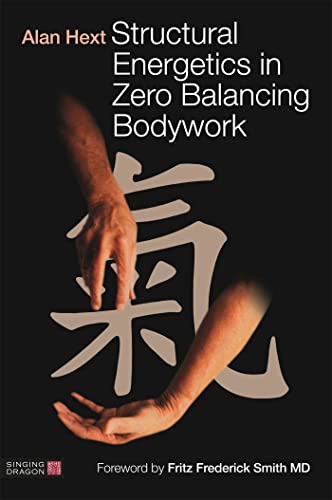 Beispielbild fr Structural Energetics in Zero Balancing Bodywork zum Verkauf von Blackwell's
