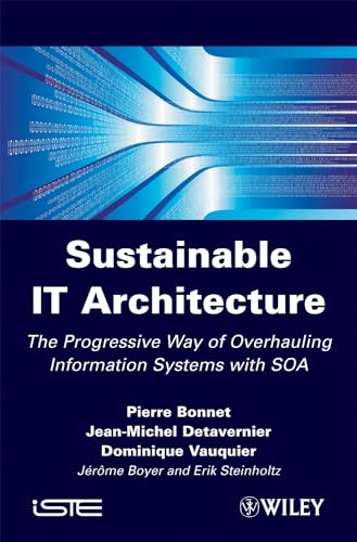 9781848210899: Sustainable IT Architecture: The Progressive Way of Overhauling Information Systems with SOA: 369 (Iste)