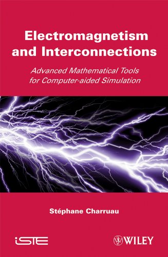 Imagen de archivo de Electromagnetism and Interconnections: Advanced Mathematical Tools for Computer-aided Simulation (ISTE) a la venta por Chiron Media