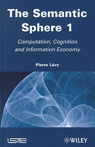 Stock image for The Semantic Sphere 1: Computation, Cognition and Information Economy for sale by Kennys Bookshop and Art Galleries Ltd.