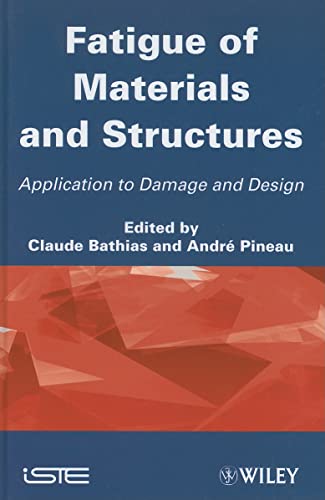 Stock image for Fatigue of Materials and Structures: Application to Damage and Design, Volume 2 Format: Hardcover for sale by INDOO