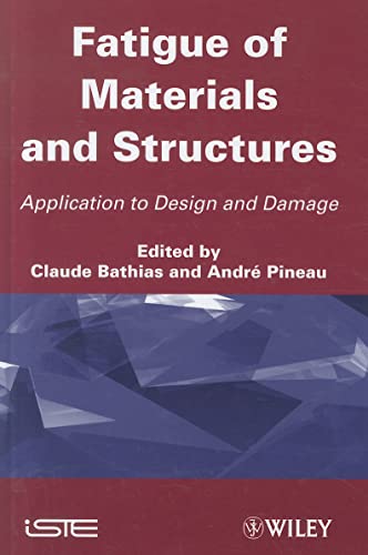 Stock image for Fatigue of Materials and Structures: Application to Design and Damage for sale by killarneybooks