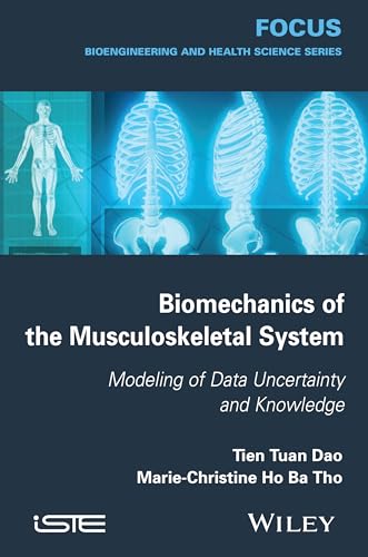 Beispielbild fr Biomechanics of the Musculoskeletal System: Modeling of Data Uncertainty and Knowledge (Focus (Wiley)) zum Verkauf von WorldofBooks