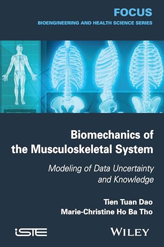 Stock image for Biomechanics of the Musculoskeletal System: Modeling of Data Uncertainty and Knowledge (Focus (Wiley)) for sale by WorldofBooks