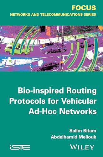 Stock image for Bio-Inspired Routing Protocols for Vehicular Ad-Hoc Networks (Focus Series in Networks and Telecommunications) for sale by Chiron Media