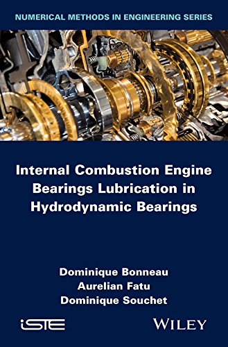 Beispielbild fr Internal Combustion Engine Bearings Lubrication in Hydrodynamic Bearings (Numerical Methods in Engineering) zum Verkauf von Studibuch