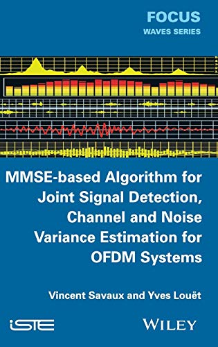 Stock image for Mmse-Based Algorithm for Joint Signal Detection, Channel and Noise Variance Estimation for Ofdm Systems (Iste) for sale by Chiron Media