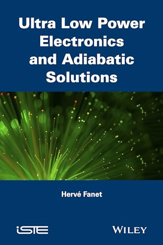 9781848217386: Ultra Low Power Electronics and Adiabatic Solutions (Electronics Engineering Series)