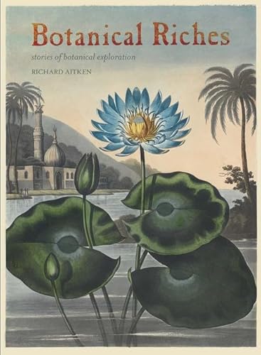 Beispielbild fr Botanical Riches: Stories of Botanical Exploration zum Verkauf von GF Books, Inc.