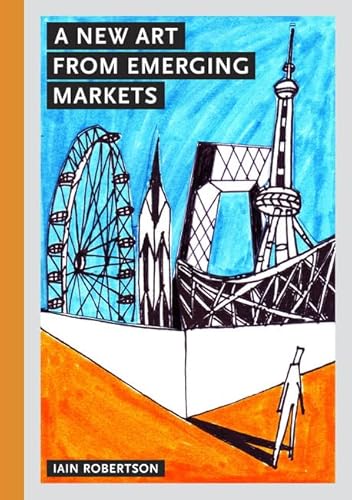 Beispielbild fr A New Art from Emerging Markets zum Verkauf von WorldofBooks