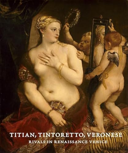 Beispielbild fr Titian, Tintoretto, Veronese: Rivals in Renaissance Venice zum Verkauf von AwesomeBooks