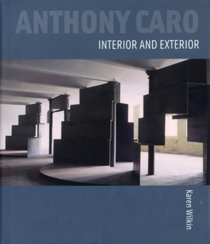 Anthony Caro: Interior and Exterior (9781848220317) by Wilkin, Karen