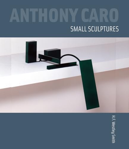 Beispielbild fr Anthony Caro: Small Sculptures zum Verkauf von GF Books, Inc.