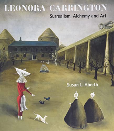 Beispielbild fr Leonora Carrington: Surrealism, Alchemy and Art zum Verkauf von Russian Hill Bookstore