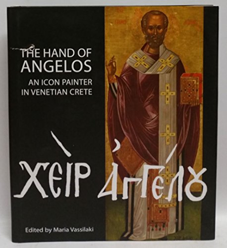 The Hand of Angelos: An Icon Painter in Venetian Crete (9781848220645) by Vassilaki, Maria