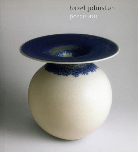 Hazel Johnston: Porcelain INSCRIBED BY AUTHOR