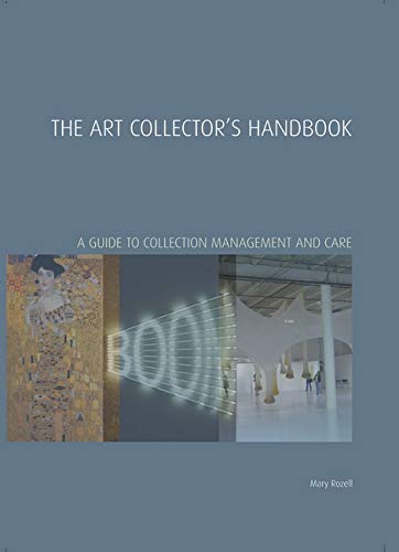 Beispielbild fr The Art Collector's Handbook: A Guide to Collection Management and Care zum Verkauf von Ammareal