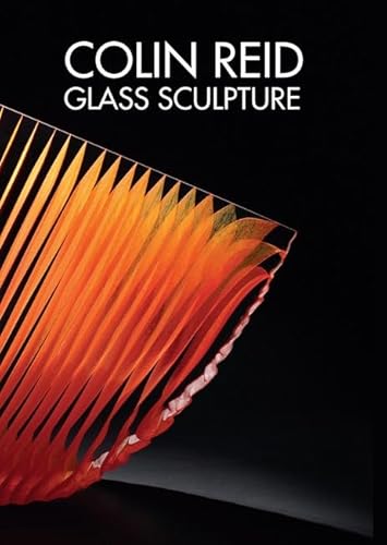 Stock image for Colin Reid Glass Sculpture for sale by WeBuyBooks